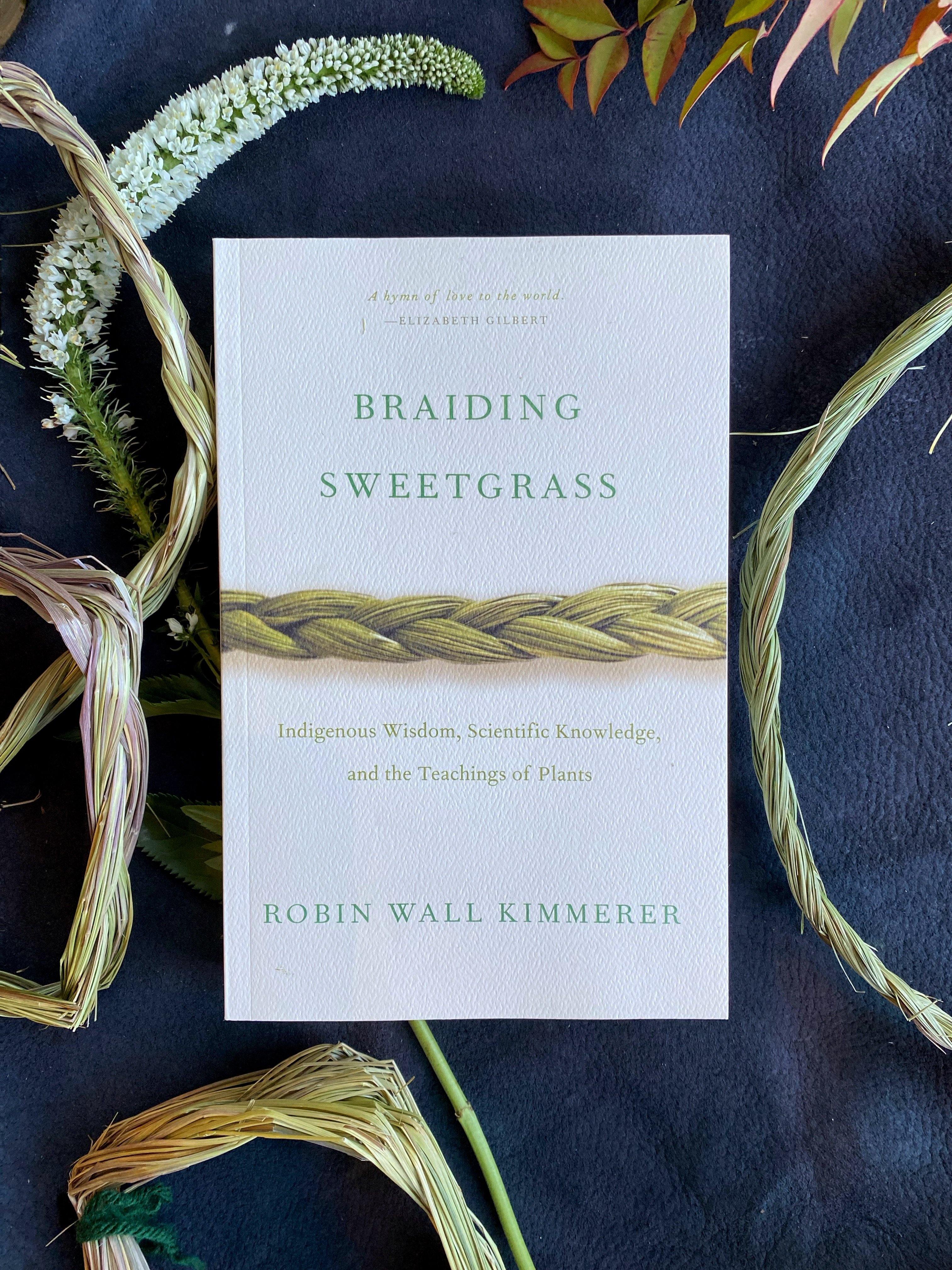 Braiding Sweetgrass: Indigenous Wisdom, Scientific Knowledge and the Teachings of Plants - Keven Craft Rituals