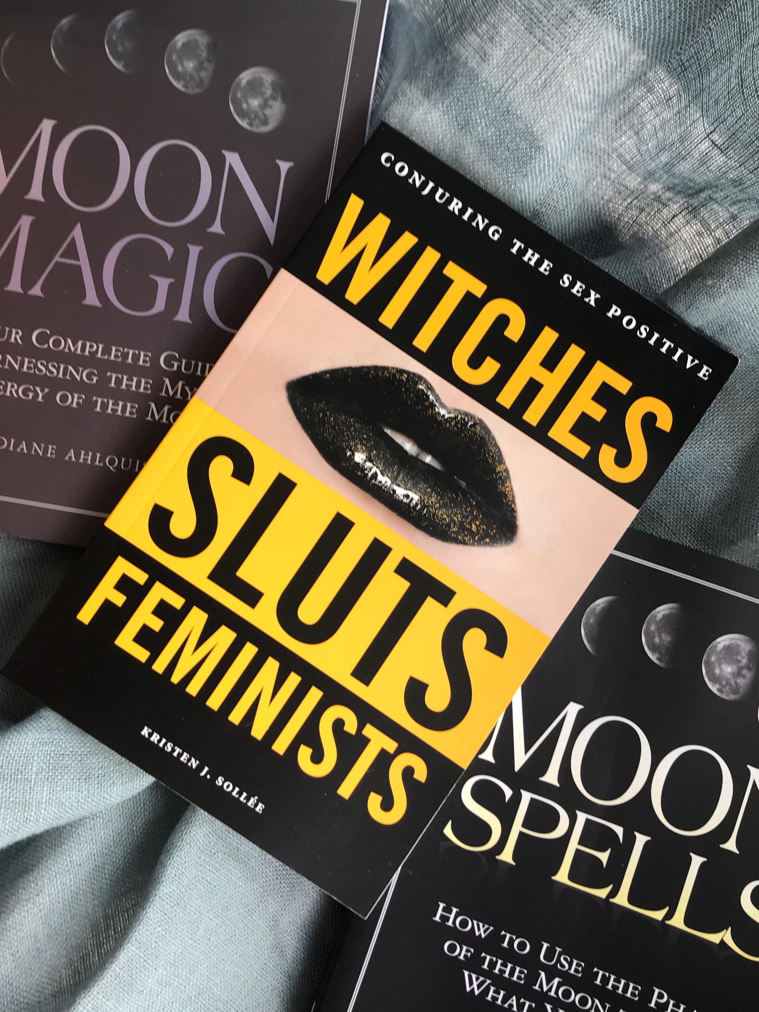 Witches, Sluts, Feminists: Conjuring the Sex Positive - Keven Craft Rituals