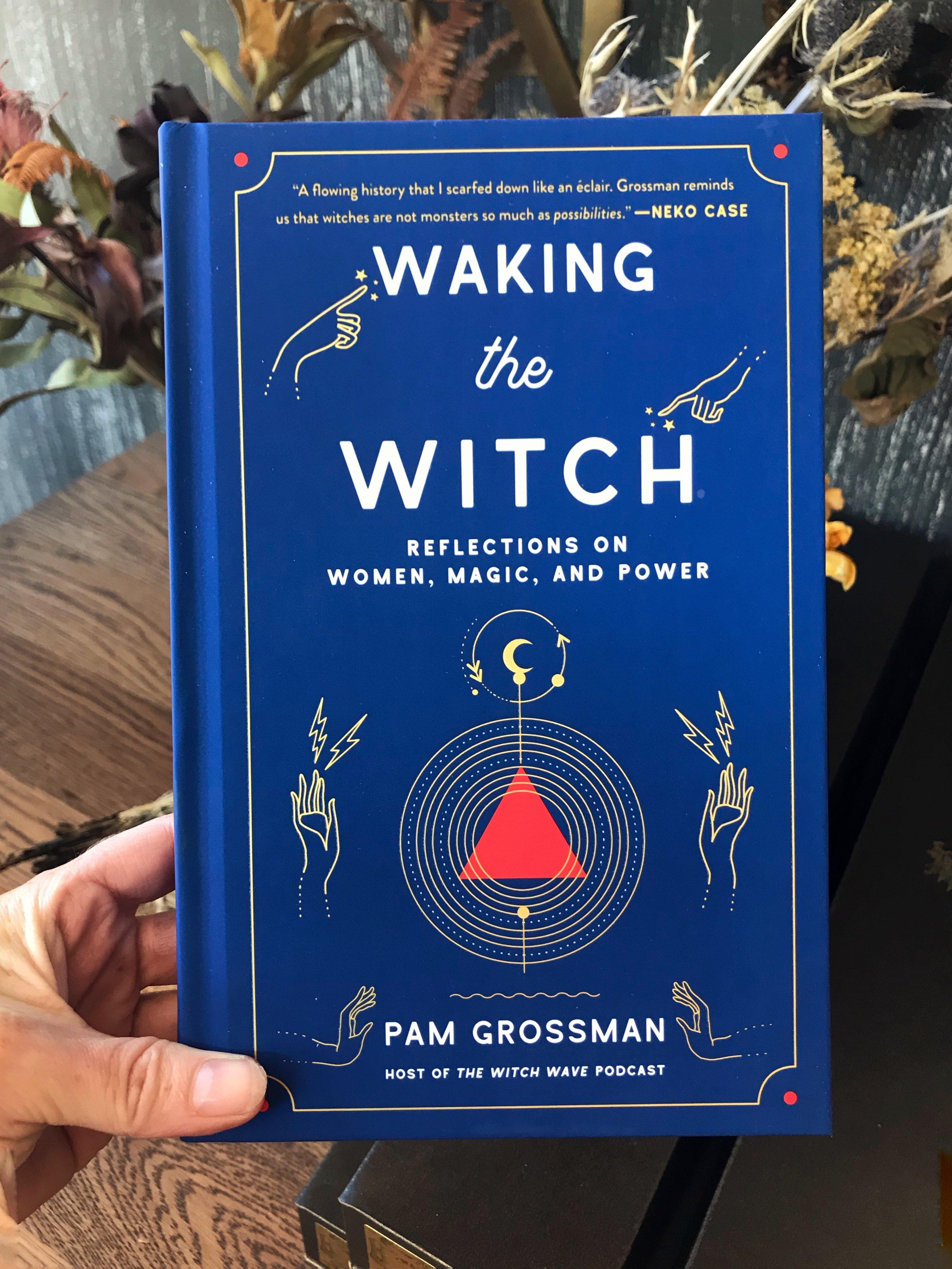 Waking the Witch: Reflections on Women, Magic, and Power - Keven Craft Rituals