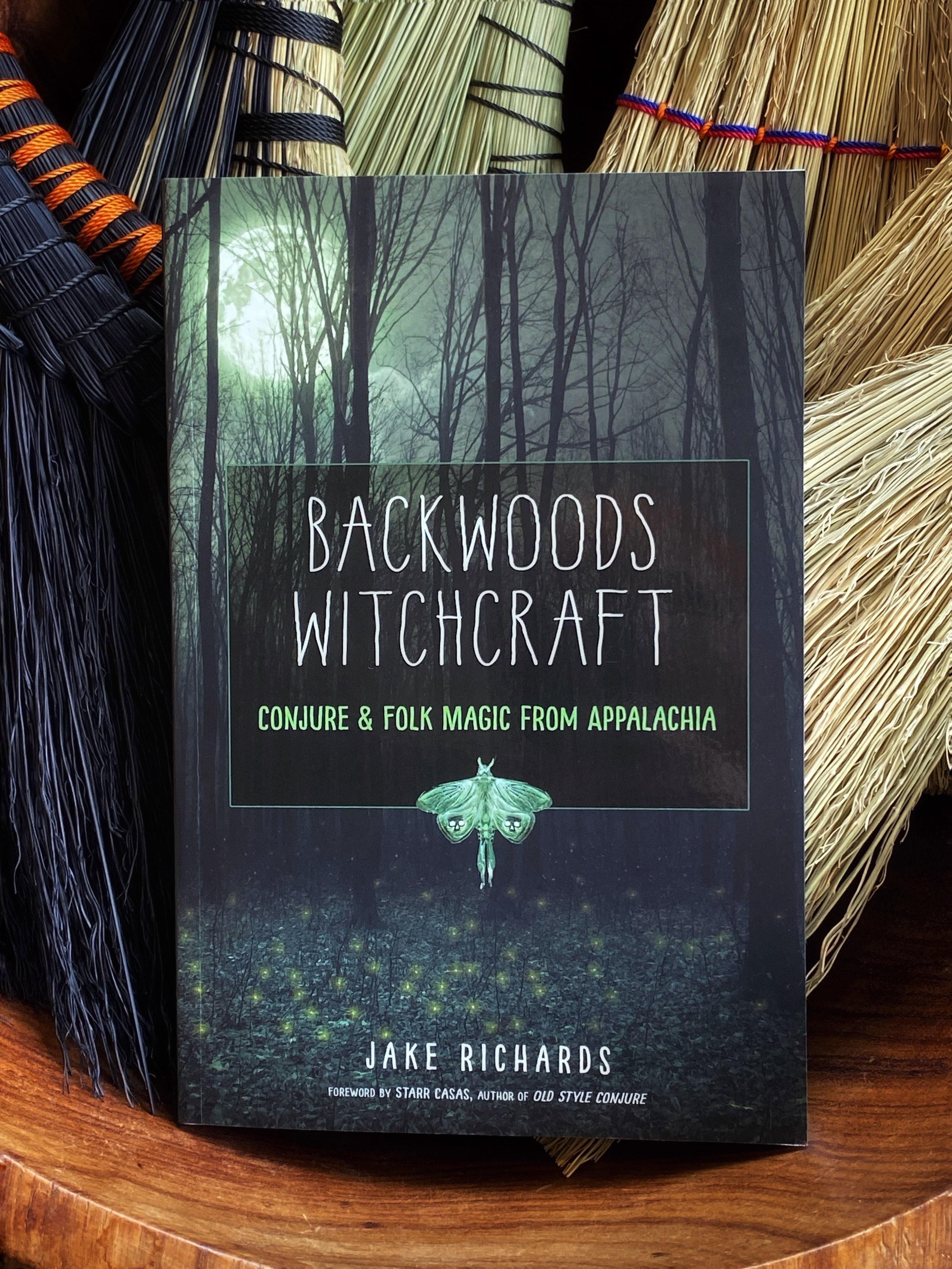 Backwoods Witchcraft: Conjure & Folk Magic from Appalachia - Keven Craft Rituals