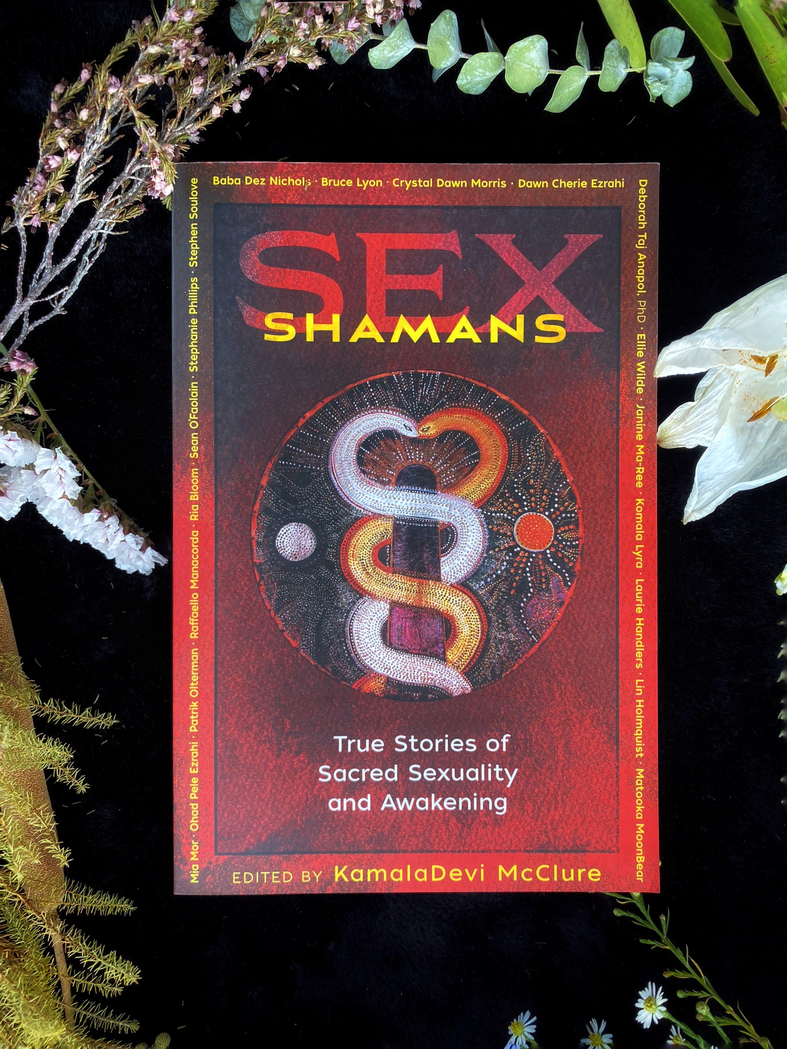 Sex Shamans : True Stories of Sacred Sexuality and Awakening - Keven Craft Rituals
