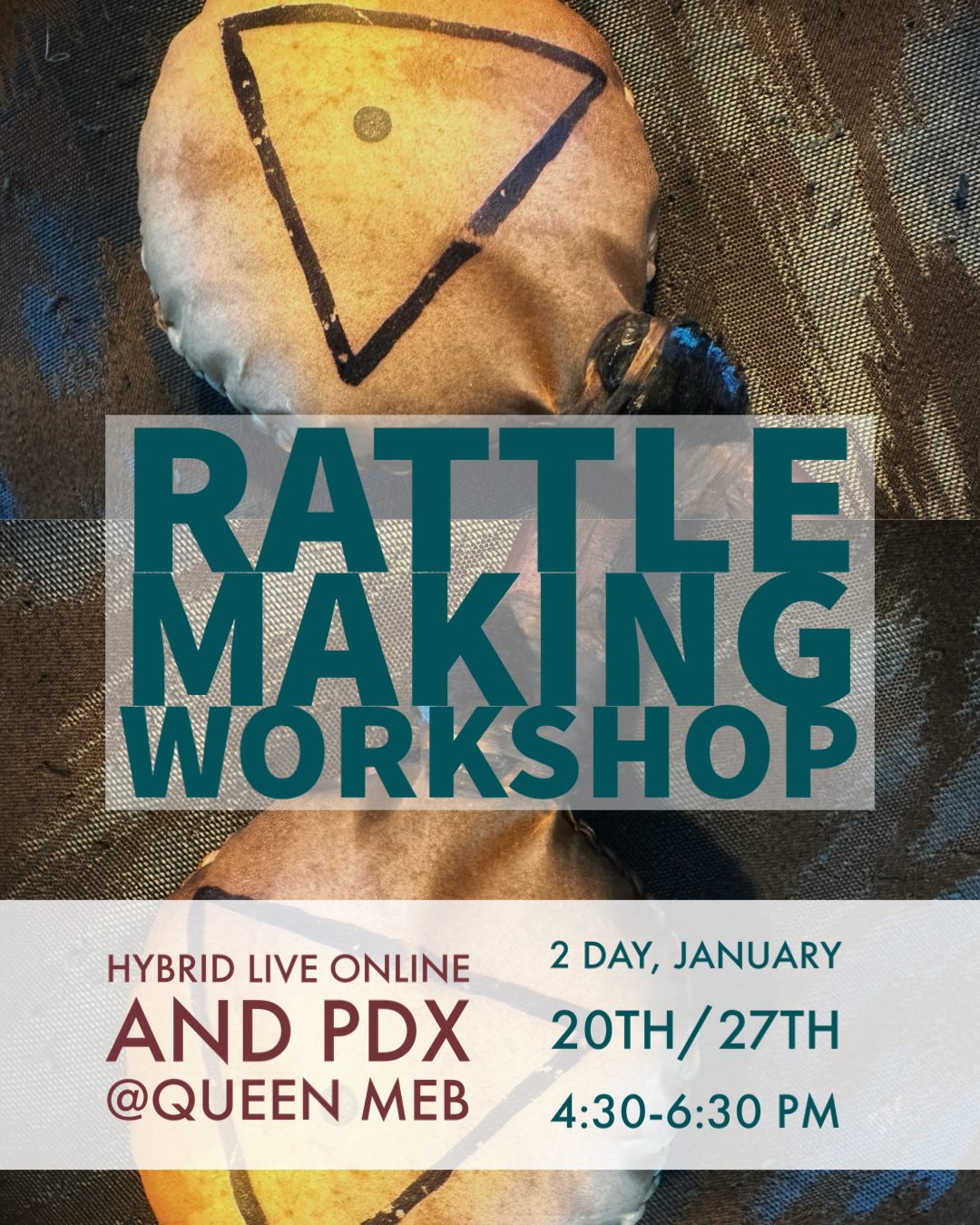 Hybrid Live (Online) and In-Person Rattle Making Workshop, January 20th and 27th - w/ The House of Twigs