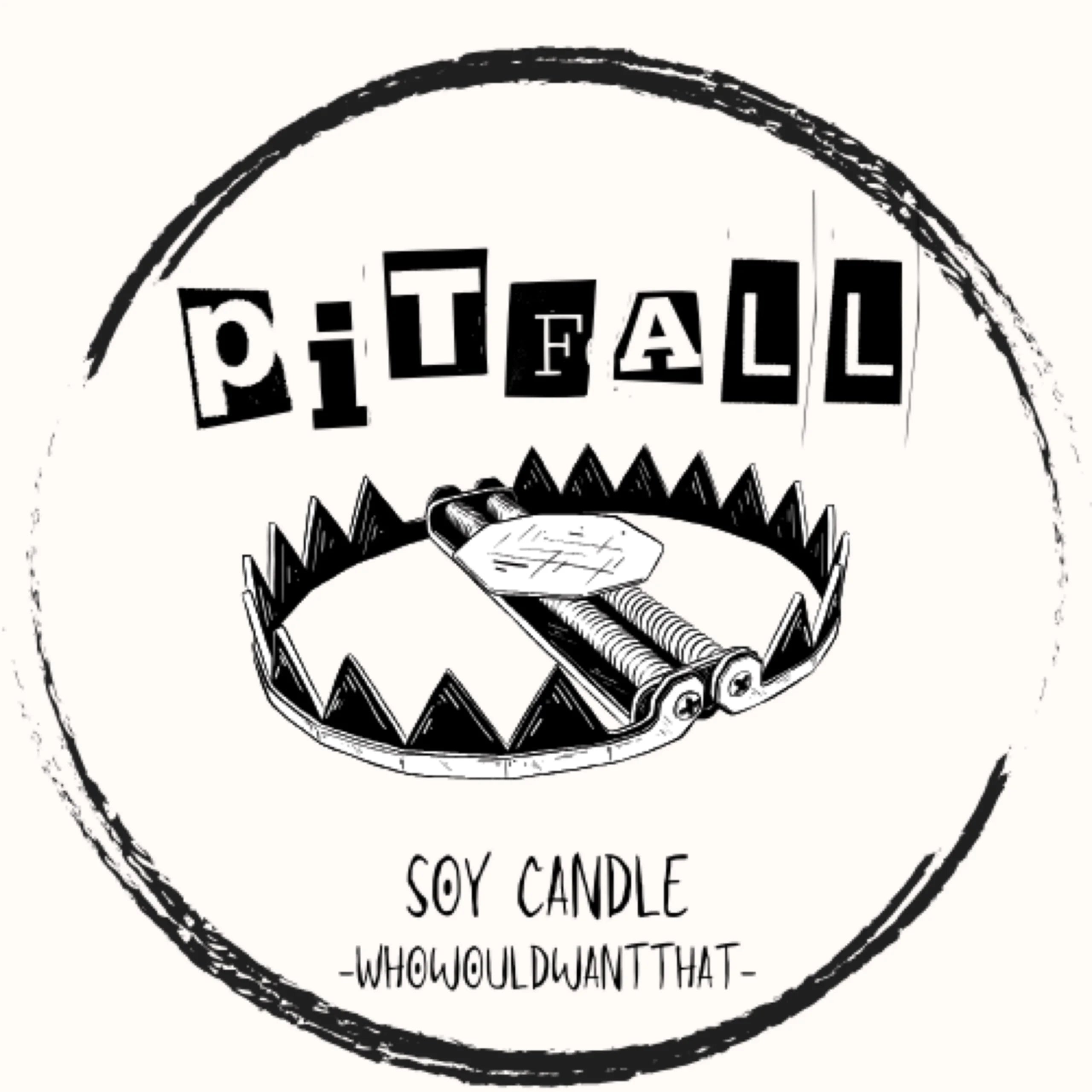 Pitfall Candle - 4 oz Scented Soy Candle - Who Would Want That