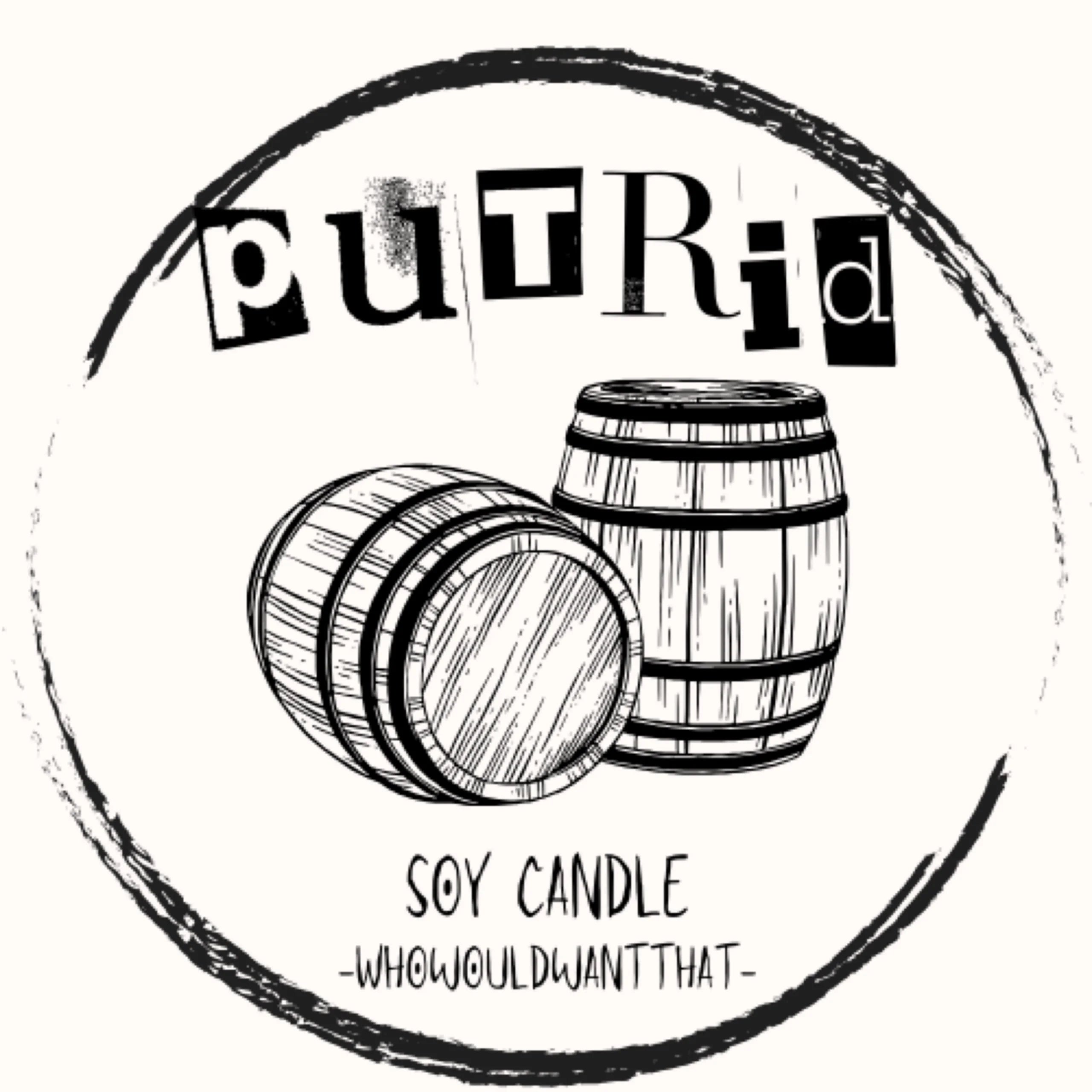 Putrid Candle - 8 oz Scented Soy Candle - Who Would Want That
