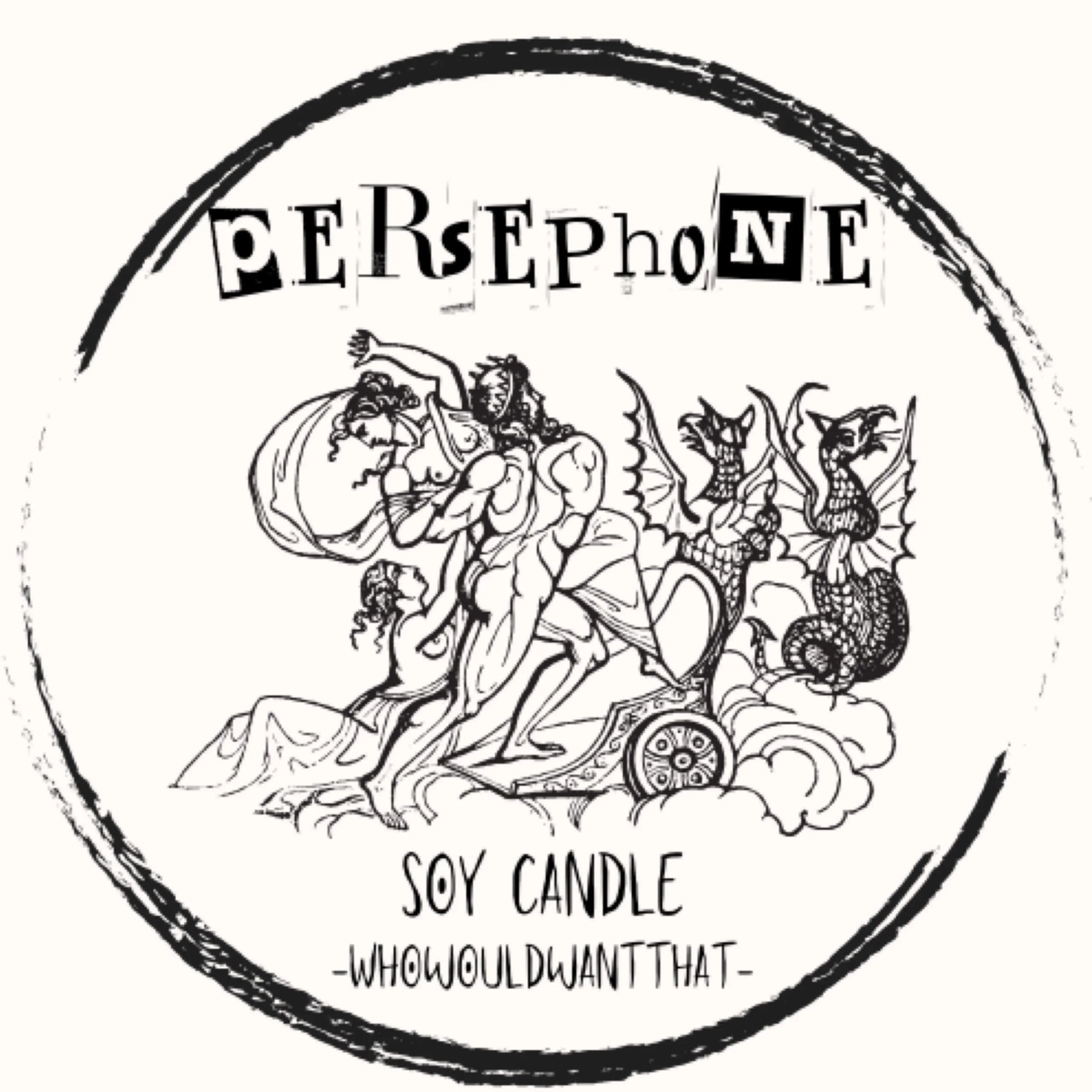 Persephone Candle - 4 oz Scented Soy Candle - Who Would Want That