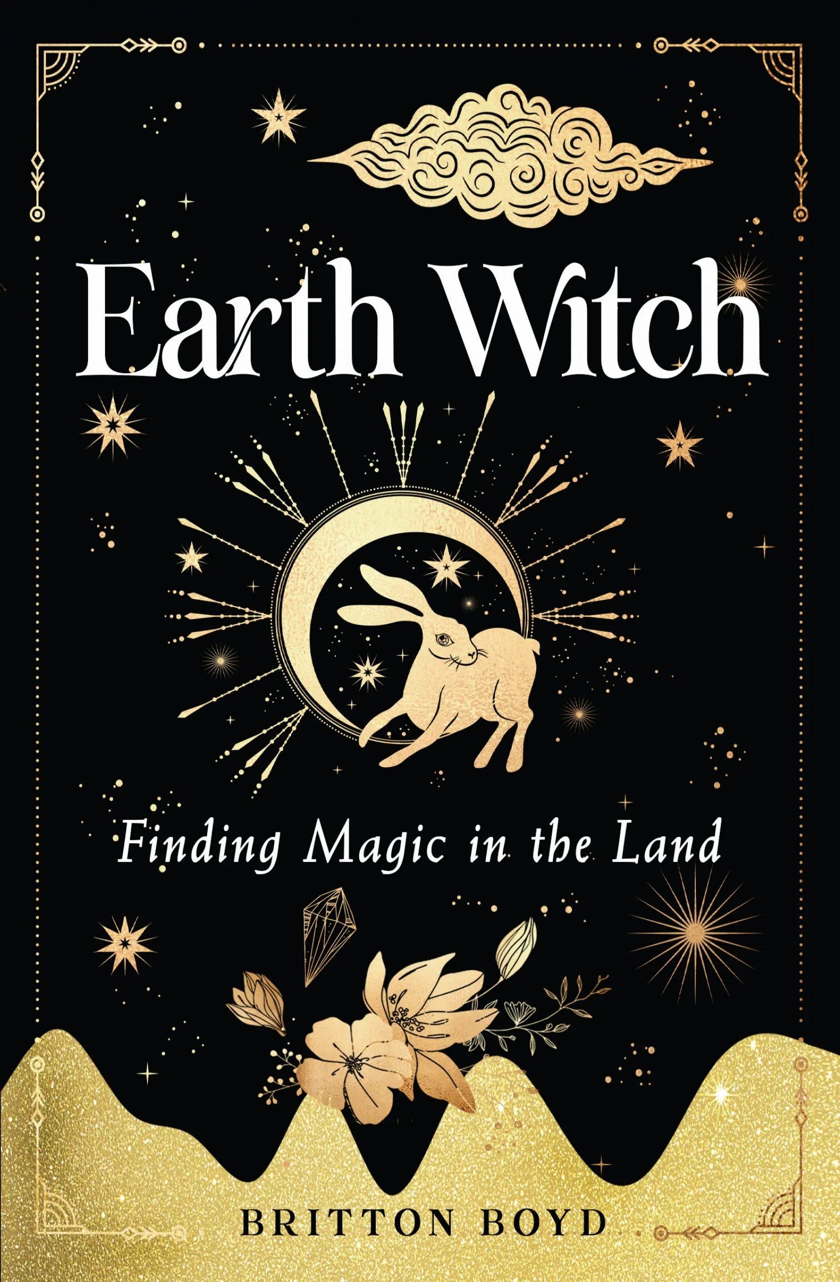 Earth Witch : Finding Magic in the Land