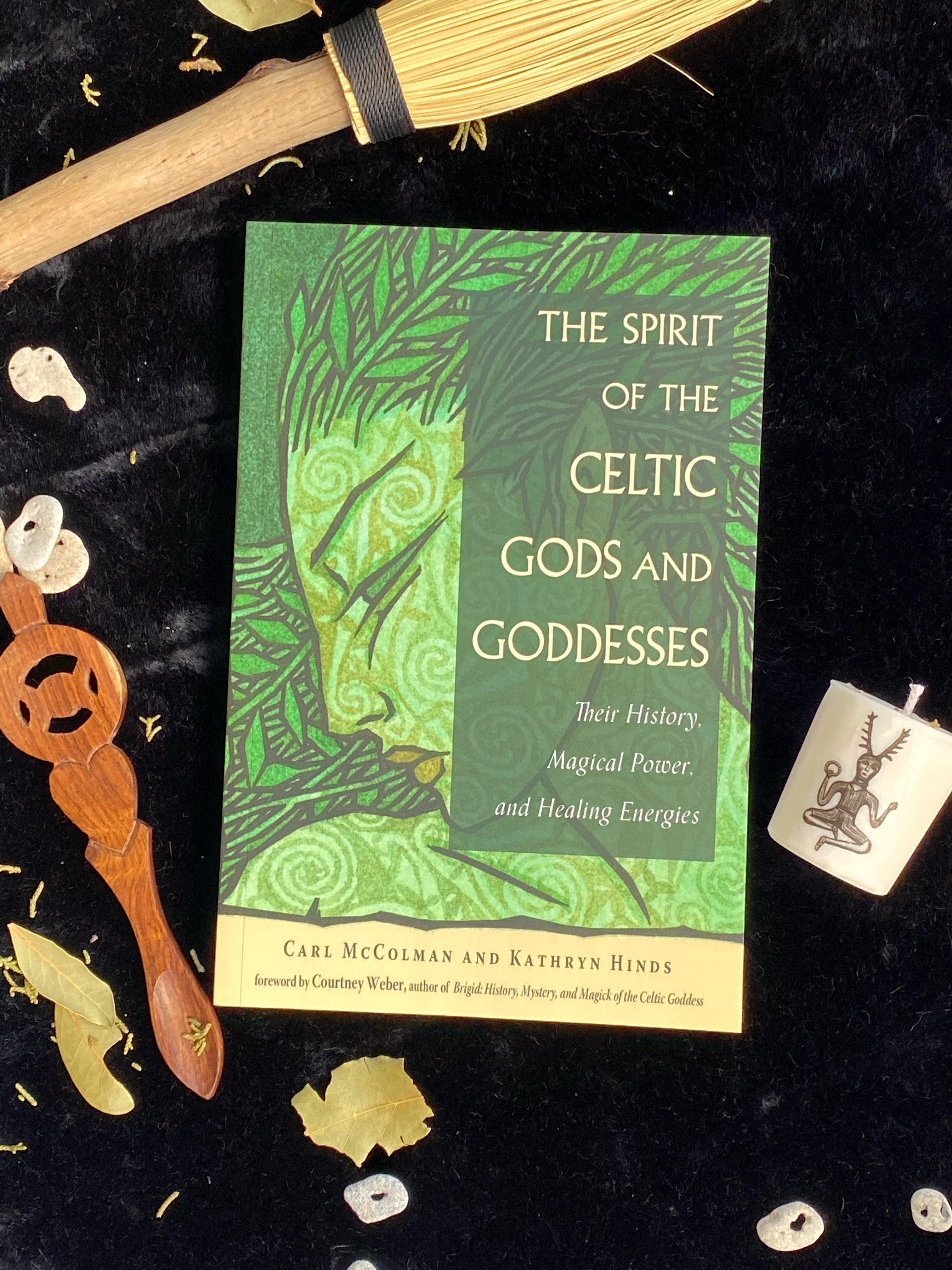 The Spirit of the Celtic Gods and Goddesses: Their History, Magical Power, and Healing Energies - qmeb