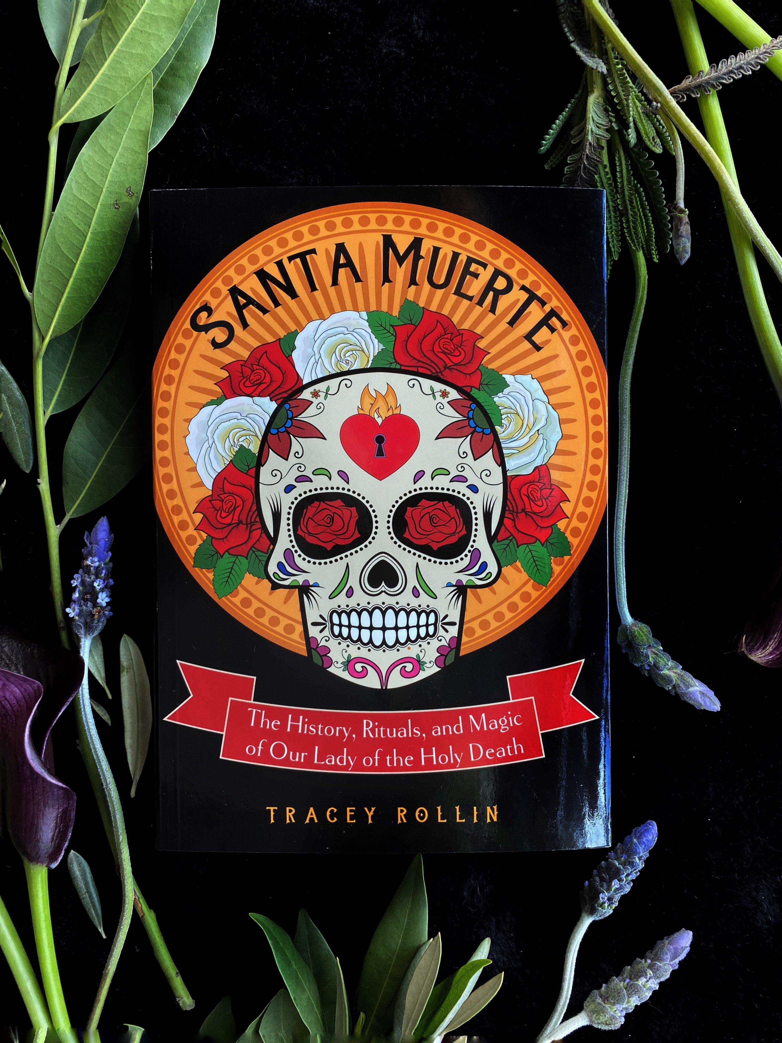 Santa Muerte: The History, Rituals, and Magic of Our Lady of the Holy Death - qmeb