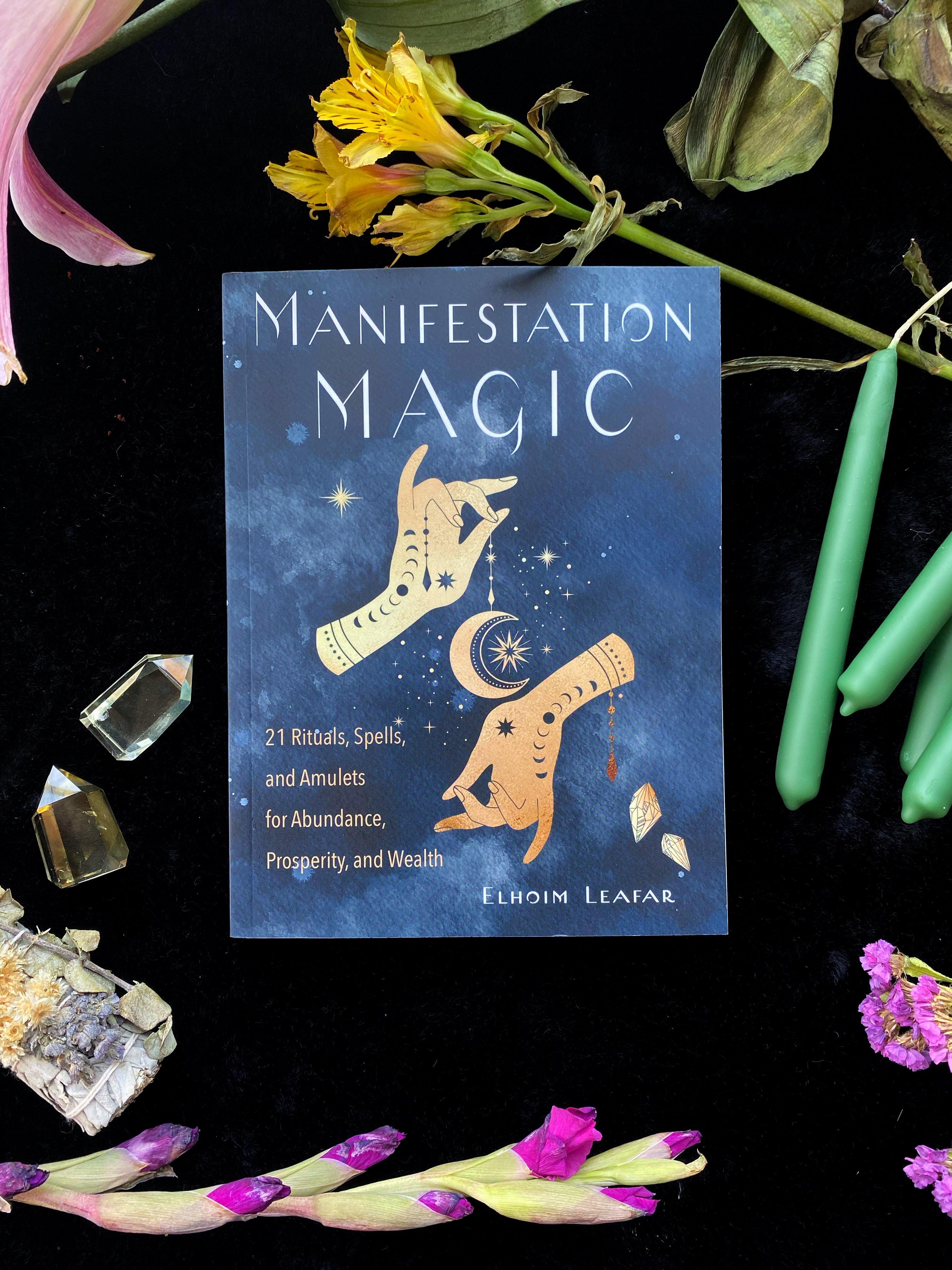 Manifestation Magic : 21 Rituals, Spells, and Amulets for Abundance, Prosperity, and Wealth - Keven Craft Rituals