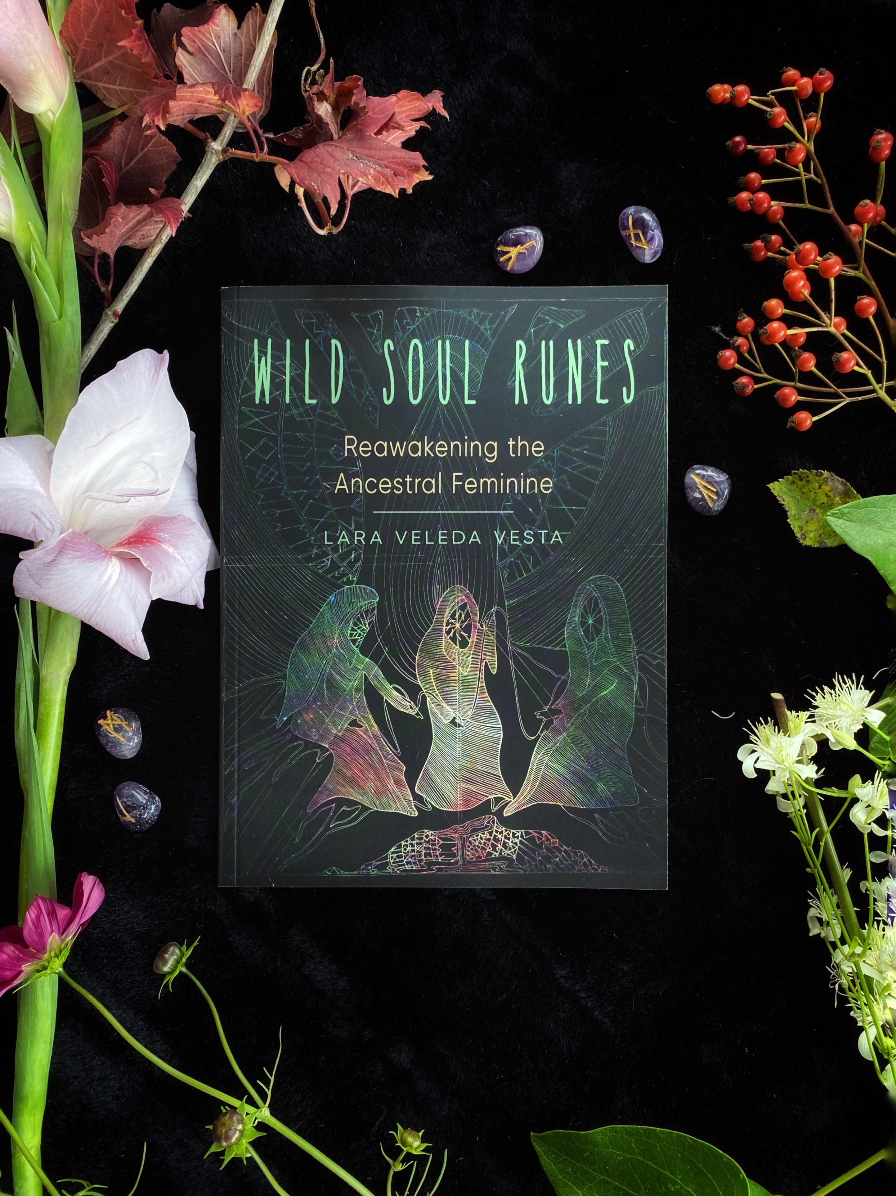 Wild Soul Runes : Reawakening the Ancestral Feminine - Keven Craft Rituals