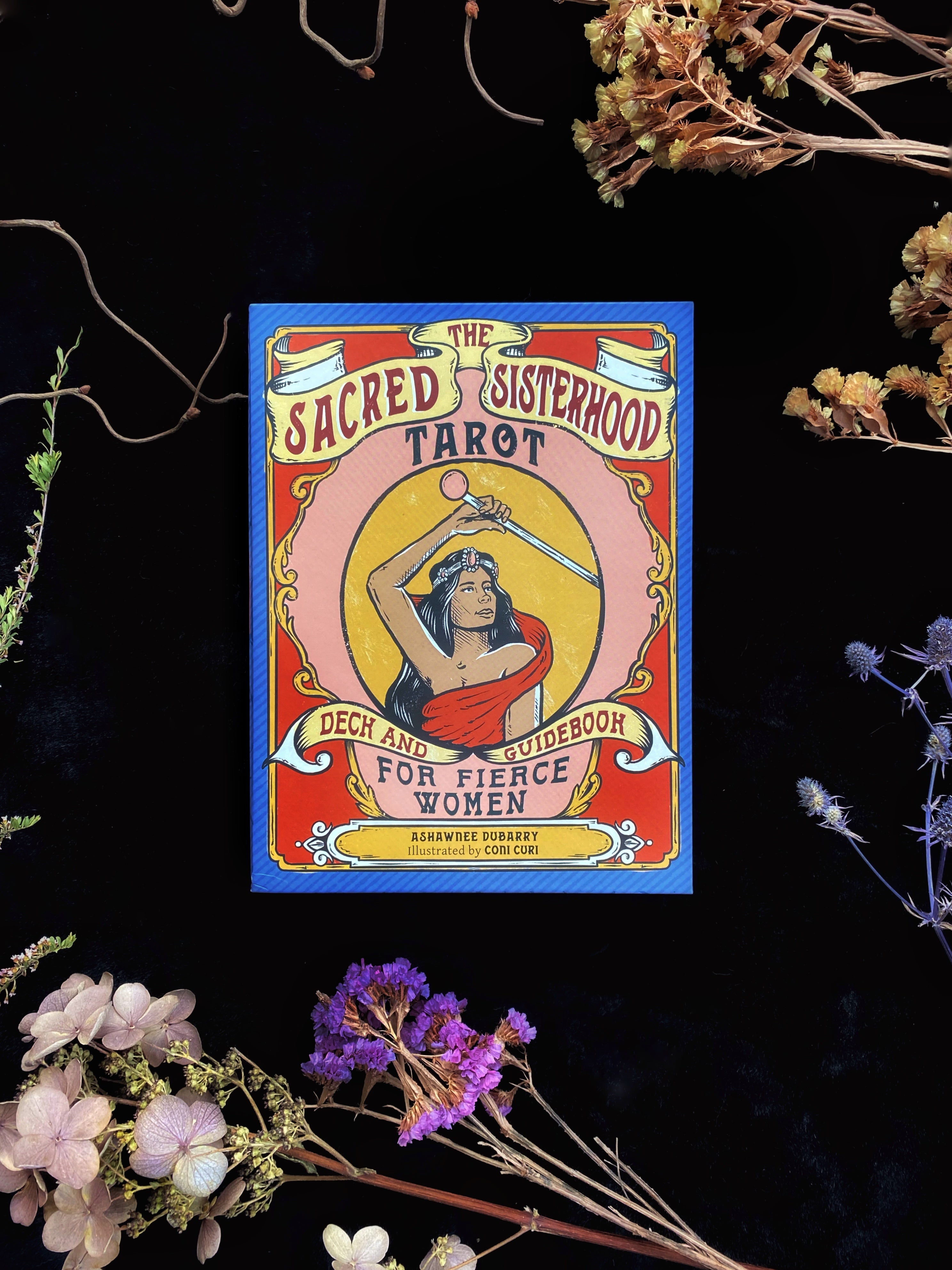 The Sacred Sisterhood Tarot: Deck and Guidebook for Fierce Women
