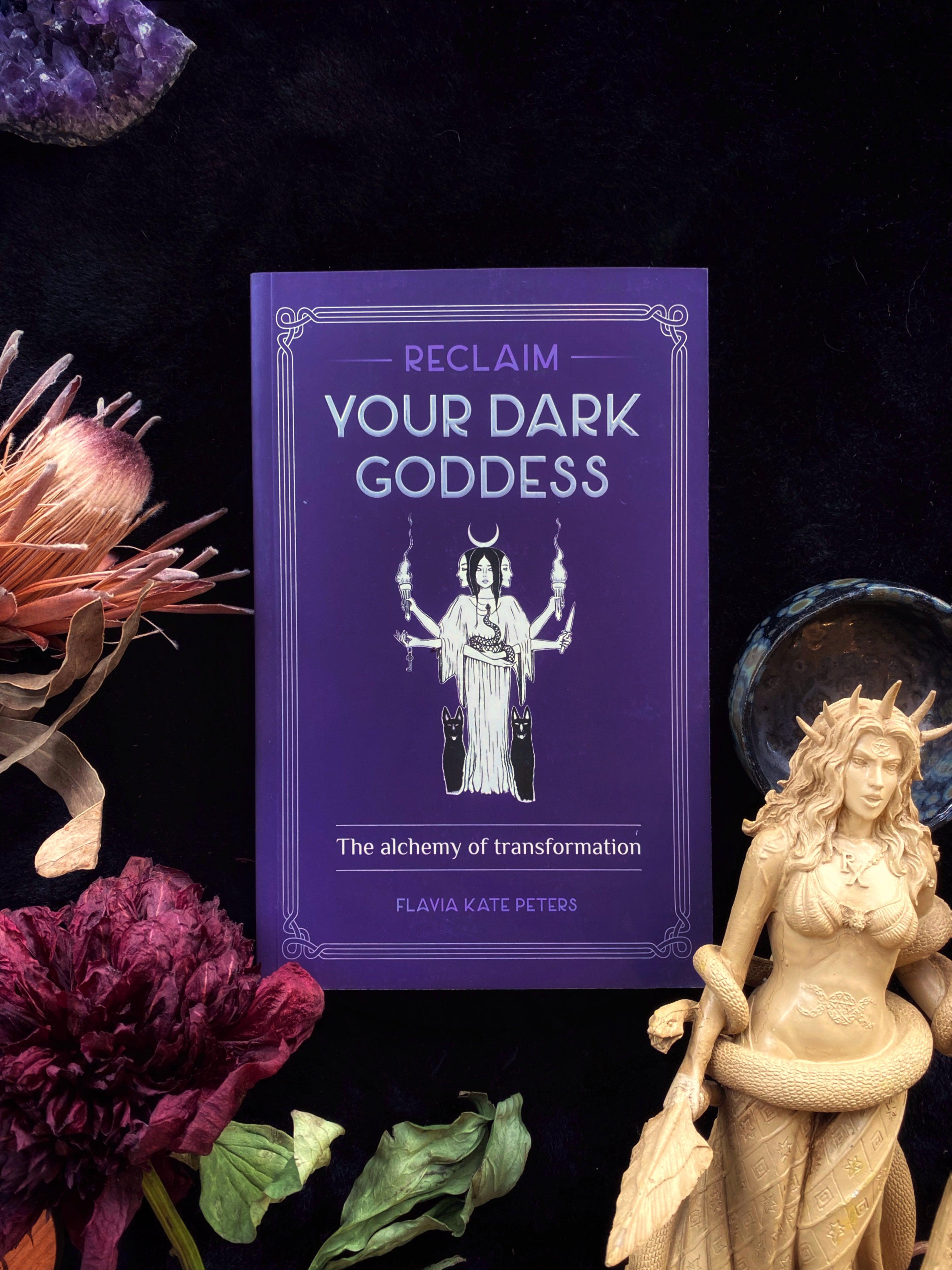 Reclaim Your Dark Goddess: The Alchemy of Transformation