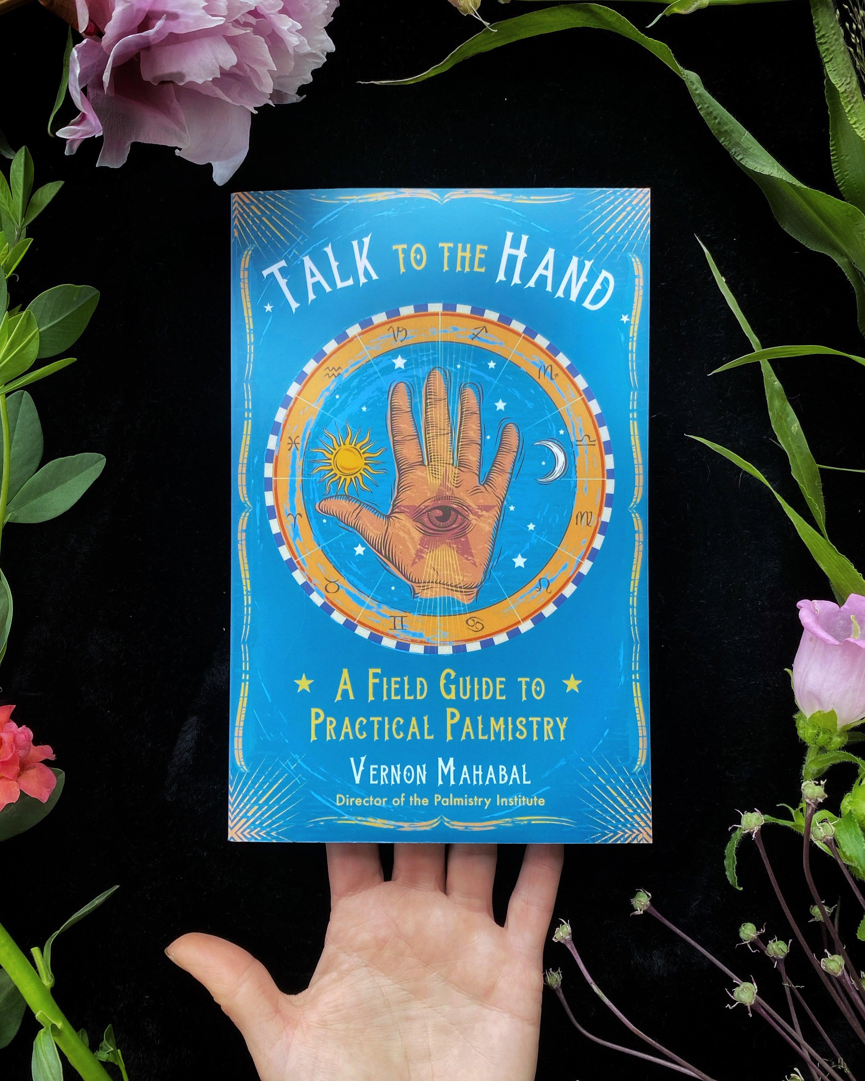 Talk to the Hand: A Field Guide to Practical Palmistry - Keven Craft Rituals