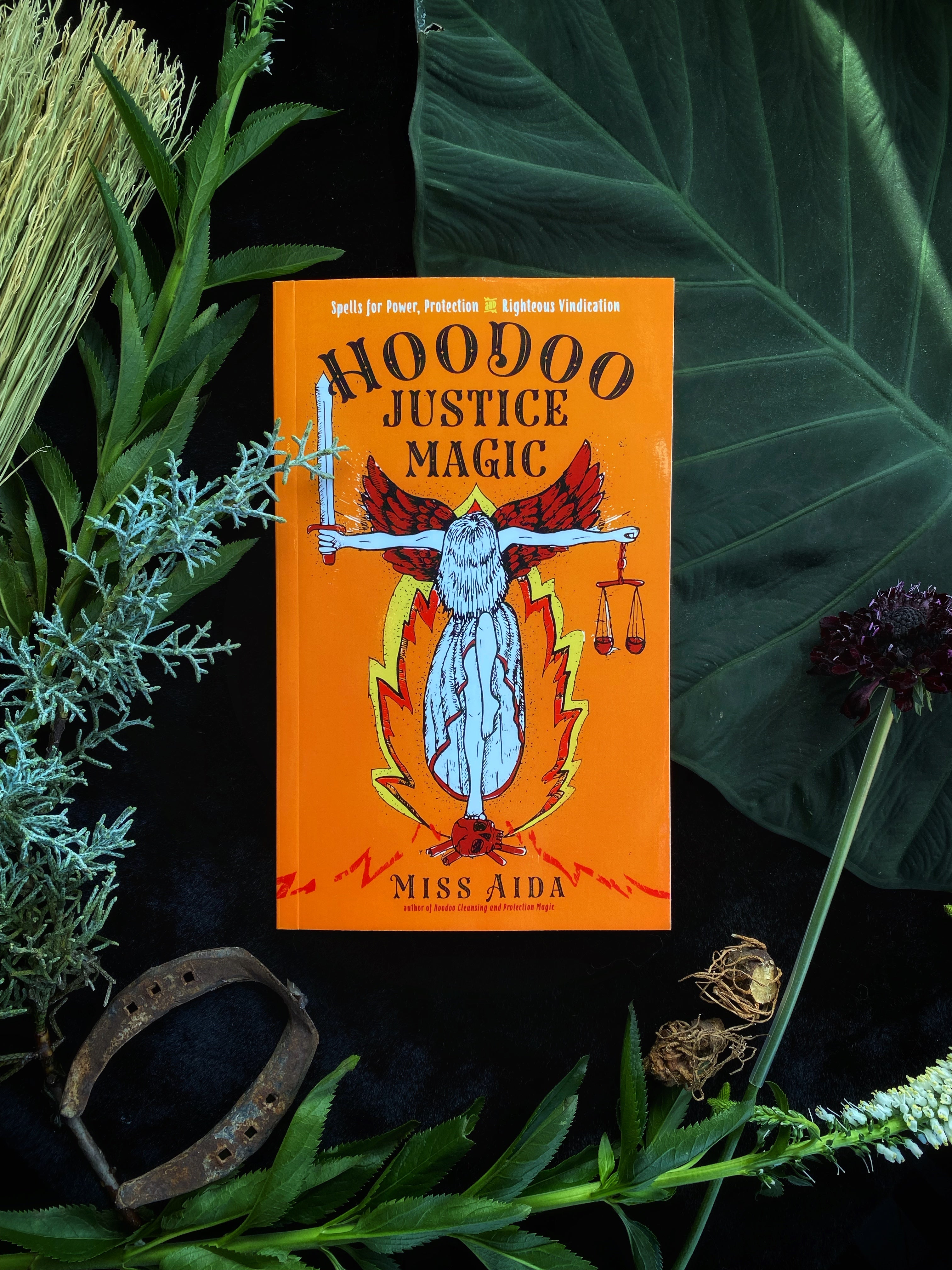Hoodoo Justice Magic : Spells for Power, Protection and Righteous Vindication - Keven Craft Rituals