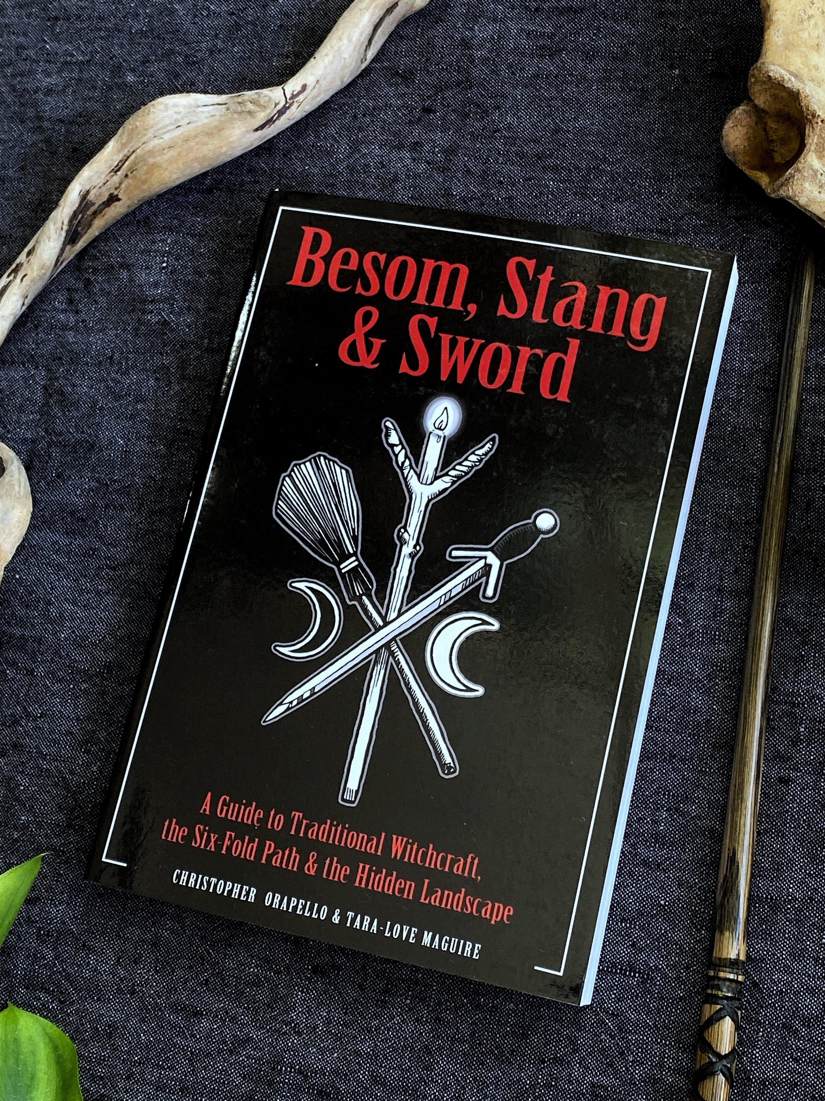 Besom, Stang & Sword: A Guide to Traditional Witchcraft, the Six-Fold Path & the Hidden Landscape - Keven Craft Rituals